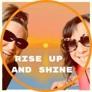 Team Page: Rise Up and Shine with Amber Distasi & Mary Siedman